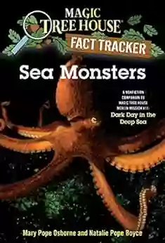 Sea Monsters: A Nonfiction Companion To Magic Tree House Merlin Mission #11: Dark Day In The Deep Sea (Magic Tree House: Fact Trekker 17)