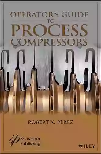 Operator S Guide To Process Compressors