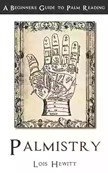 Palmistry: A Beginners Guide To Palmistry