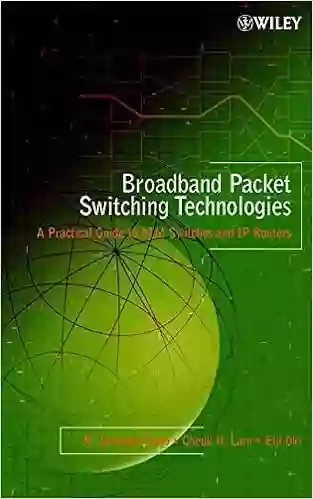 Broadband Packet Switching Technologies: A Practical Guide To ATM Switches And IP Routers