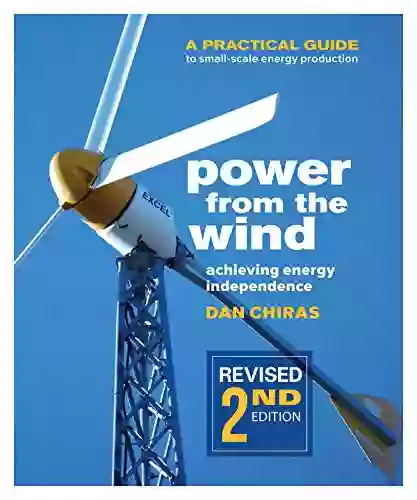 Power from the Wind 2nd Edition: A Practical Guide to Small Scale Energy Production