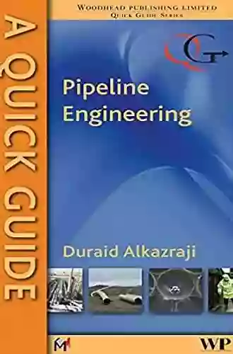 A Quick Guide to Pipeline Engineering (Quick Guides (Woodhead Publishing))