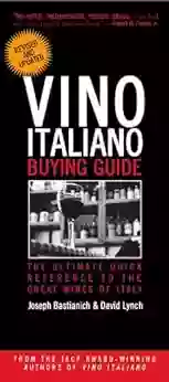 Vino Italiano Buying Guide Revised And Updated: The Ultimate Quick Reference To The Great Wines Of Italy