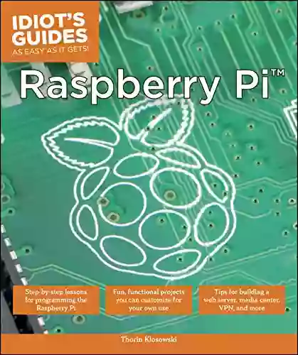 Raspberry Pi (Idiot S Guides) Thorin Klosowski