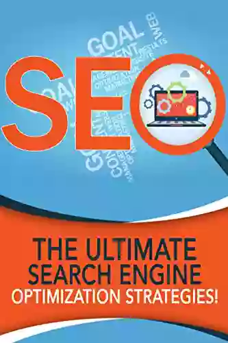 SEO: The Ultimate Search Engine Optimization Strategies