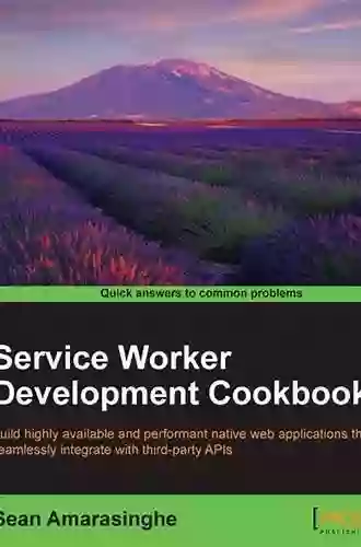 Service Worker Development Cookbook Bill Gardner