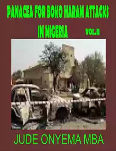 PANACEA TO BOKO HARAM ATTACK IN NIGERIA VOL II