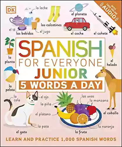 Spanish For Everyone Junior 5 Words A Day: Learn And Practise 1 000 Spanish Words