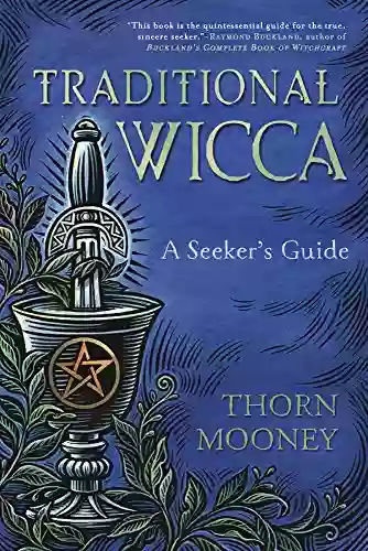 Traditional Wicca: A Seeker S Guide