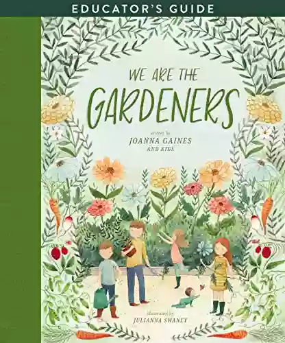 We Are The Gardeners Educator S Guide