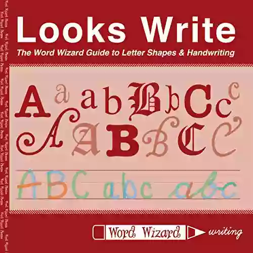 Looks Write: The Word Wizard Guide To Letter Shapes Handwriting