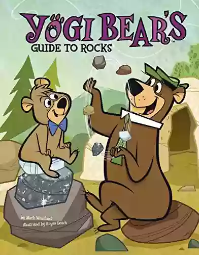 Yogi Bear S Guide To Rocks (Yogi Bear S Guide To The Great Outdoors)