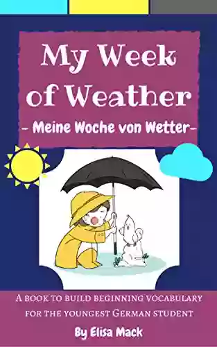 My Week Of Weather Meine Woche Von Wetter: A Picture For The Youngest German Student