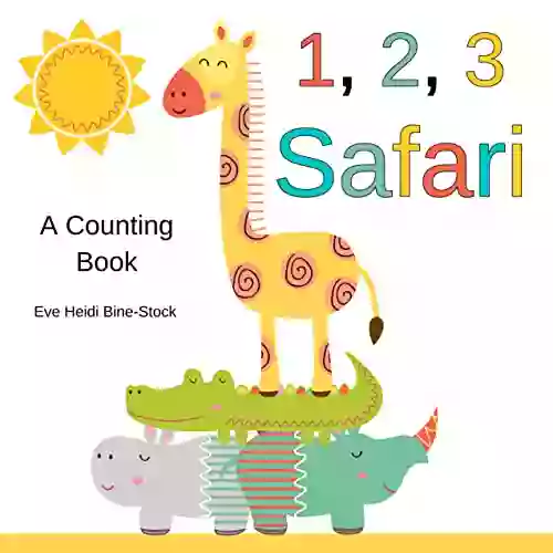 1 2 3 Safari: A Counting Eve Heidi Bine Stock