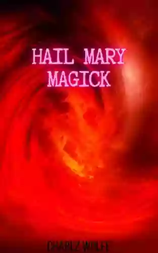 Hail Mary Magick Lisa S Cunningham