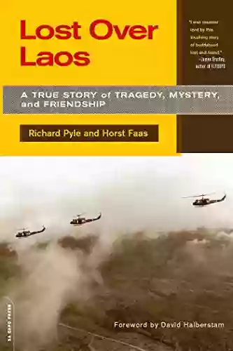 Lost Over Laos: A True Story Of Tragedy Mystery And Friendship