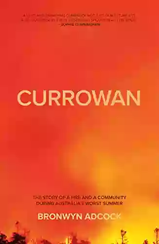 Currowan: A Story Of Fire And Community During Australia S Worst Summer