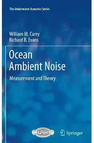 Ocean Ambient Noise: Measurement And Theory (The Underwater Acoustics Series)