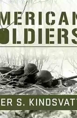 American Soldiers: Ground Combat In The World Wars Korea And Vietnam (Modern War Studies)