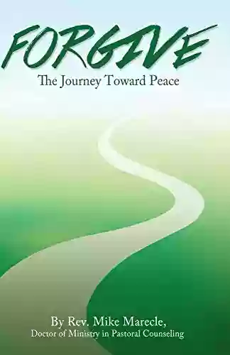 Forgive: The Journey Toward Peace