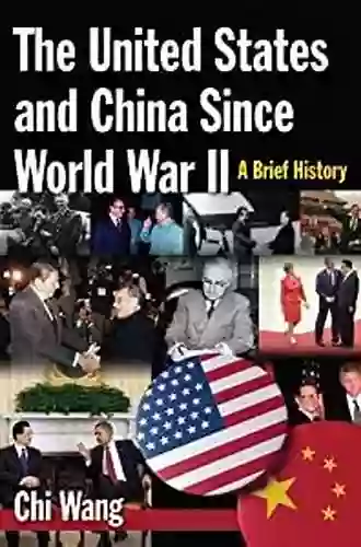 The United States And China Since World War II: A Brief History