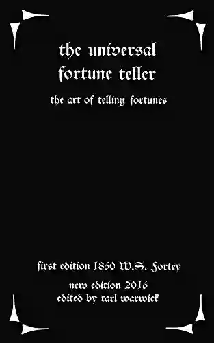 The Universal Fortune Teller: The Art Of Telling Fortunes