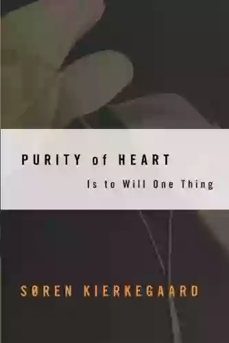 Purity Of Heart: Is To Will One Thing (Harper Torchbooks 4)