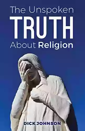 The Unspoken TRUTH About Religion