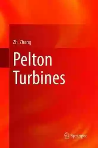 Pelton Turbines Zhengji Zhang