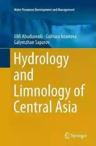 Hydrology And Limnology Of Central Asia (Water Resources Development And Management)