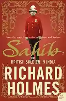 Sahib: The British Soldier in India 1750 1914