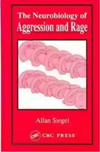 Neurobiology Of Aggression And Rage