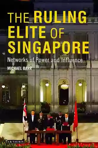 The Ruling Elite Of Singapore: Networks Of Power And Influence