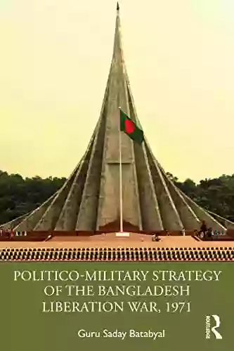 Politico Military Strategy of the Bangladesh Liberation War 1971