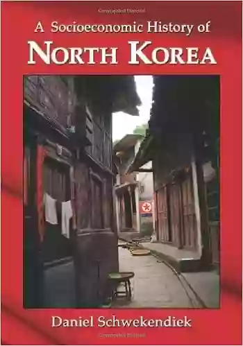 A Socioeconomic History Of North Korea