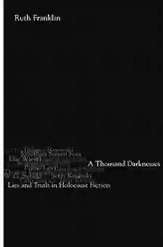 A Thousand Darknesses: Lies And Truth In Holocaust Fiction