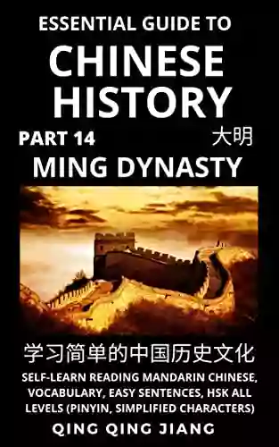 Essential Guide To Chinese History (Part 14): Ming Dynasty Self Learn Reading Mandarin Chinese Vocabulary Easy Sentences HSK All Levels (Pinyin Simplified (Chinese History (HSK All Levels))