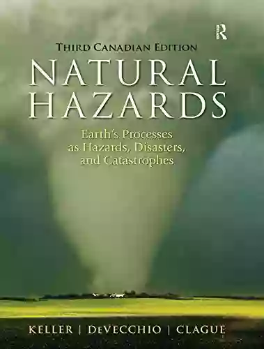 Natural Hazards: Earth S Processes As Hazards Disasters And Catastrophes