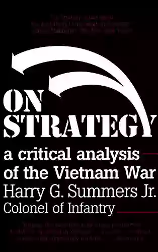 On Strategy: A Critical Analysis Of The Vietnam War