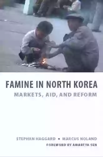 Famine In North Korea: Markets Aid And Reform