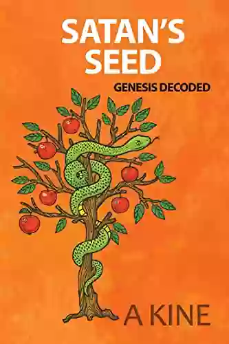 Satan S Seed: Genesis Decoded (Beyond The Veil Of Propaganda)