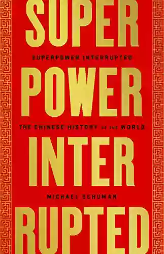 Superpower Interrupted: The Chinese History Of The World