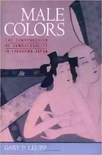 Male Colors: The Construction Of Homosexuality In Tokugawa Japan