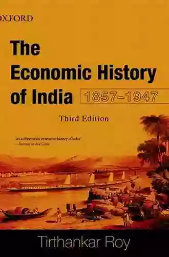 The Economic History Of India 1857 2010