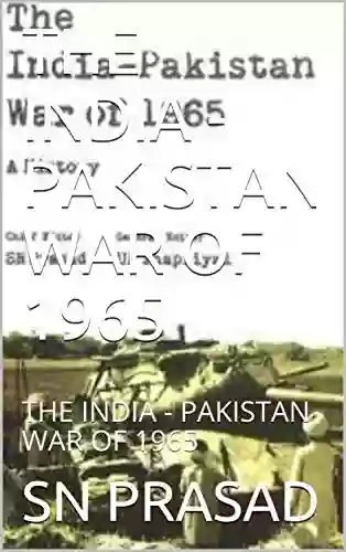 THE INDIA PAKISTAN WAR OF 1965: THE INDIA PAKISTAN WAR OF 1965