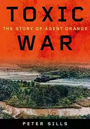 Toxic War: The Story Of Agent Orange