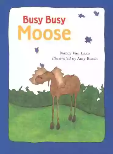 Busy Busy Moose Sandra Moore