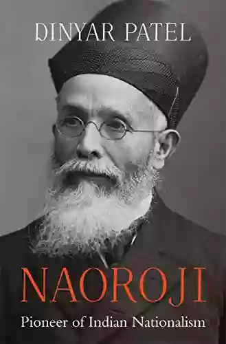 Naoroji: Pioneer Of Indian Nationalism