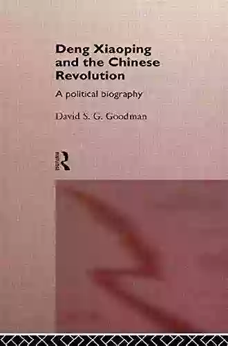 Deng Xiaoping And The Chinese Revolution: A Political Biography (Routledge In Asia)