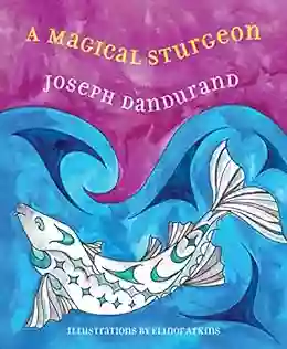 A Magical Sturgeon Joseph Dandurand